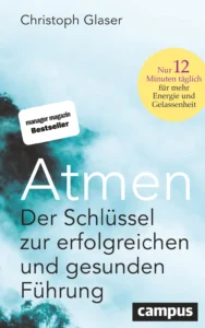 In seinem Buch „Atmen – Der Schlüssel zur erfolgreichen und gesunden Führung“ (Campus Verlag, 274 Seiten, 28 Euro; E-Book günstiger) stellt Christoph Glaser die Technik der atembasierten Achtsamkeit Schritt für Schritt vor.
